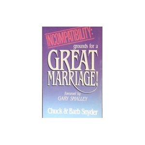 Image for Incompatibility: Grounds for a Great Marriage! Incompatibility: Grounds for a Great Marriage!