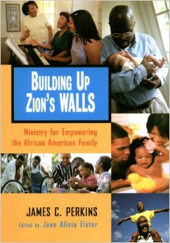 Image for Building Up Zion's Walls: Ministry for Empowering the African American Family Building Up Zion's Walls: Ministry for Empowering the African American Family