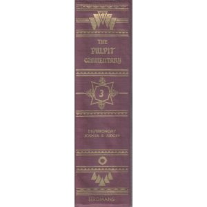 Image for The Pulpit Commentary (vol. 3) Deuteronomy, Joshua and Judges The Pulpit Commentary (vol. 3) Deuteronomy, Joshua and Judges