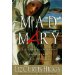 Mad Mary: a Bad Girl from Magdala, Tronsformed at His Appearing
