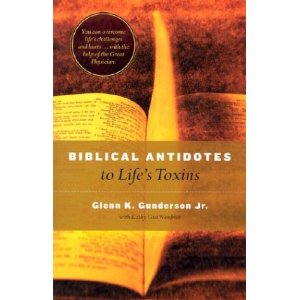 Image for Biblical Antidotes to Life's Toxins Biblical Antidotes to Life's Toxins