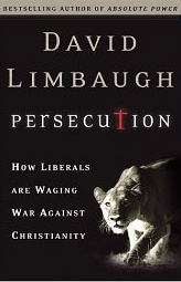 Persecution: How Liberals are Waging War Against Christianity