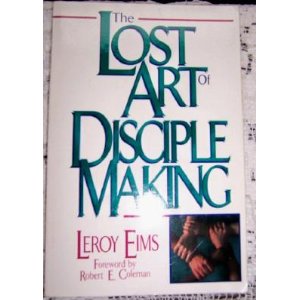 The Lost Art of Disciple Making