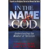 In the Name of God: Understanding the Mindset of Terrorism