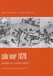 Zulu War 1879: Twilight of a Warrior Nation