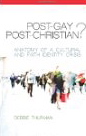 Post-Gay Post-Christian: Anatomy of a Cultural and Faith Identity Crisis