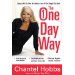 The One-Day Way: Today Is All the Time You Need to Lose All the Weight You Want