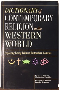 Dictionary of Contemporary Religion in the Western World: Exploring Living Faiths in Postmodern Contexts