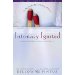 Image for Intimacy Ignited: Conversations Couple to Couple: Fire Up Your Sex Life with the Song of Solomon Intimacy Ignited: Conversations Couple to Couple: Fire Up Your Sex Life with the Song of Solomon