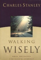 Image for Walking Wisely: Real Guidance For Life's Journey Walking Wisely: Real Guidance For Life's Journey