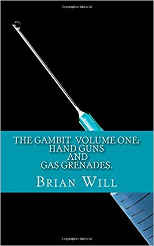 The Gambit: Hand Guns and Gas Grenades (Volume 1)