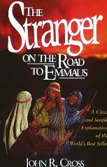 The Stranger on the Road to Emmaus: A Clear and Simple Explanation of the World's Best Seller