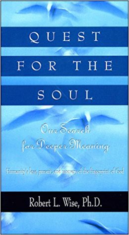 Quest for the Soul: Our Search for Deeper Meaning: Humanity's Loss, Pursuit, and Recovery of the Fingerprint of God