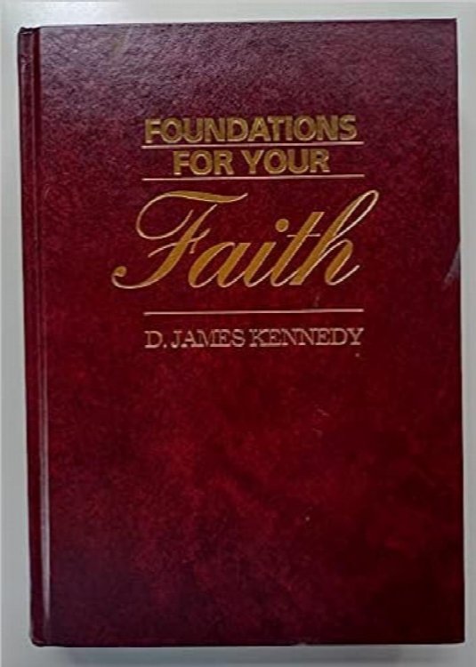 FOUNDATIONS FOR YOUR FAITH