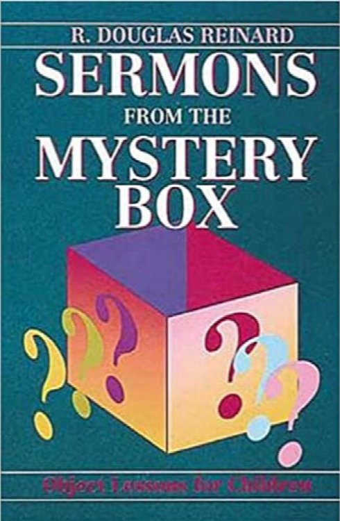 Sermons from the Mystery Box: Object Lessons for Children
