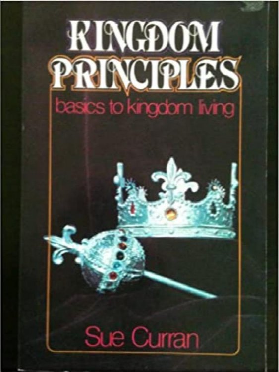 Kingdom Principles; basics to Kingdom living