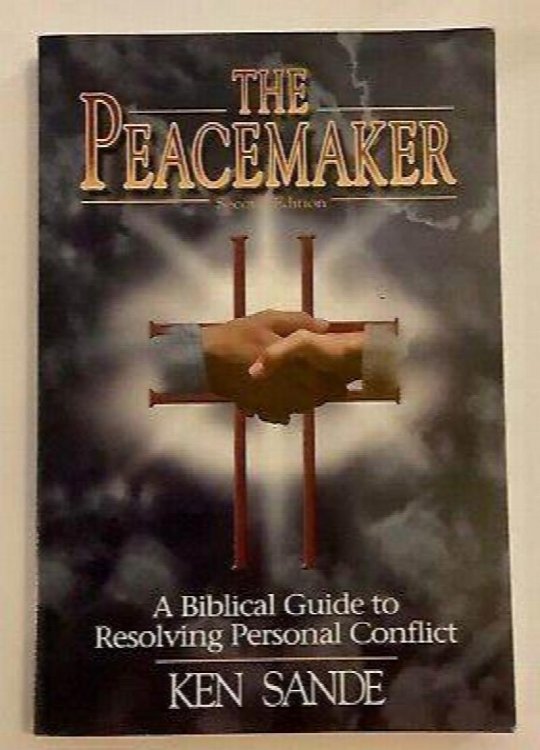 The Peacemaker : A Biblical Guide to Resolving Personal Conflict