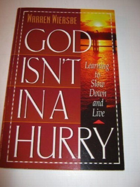 God Isn't In a Hurry: Learning to Slow Down and Live