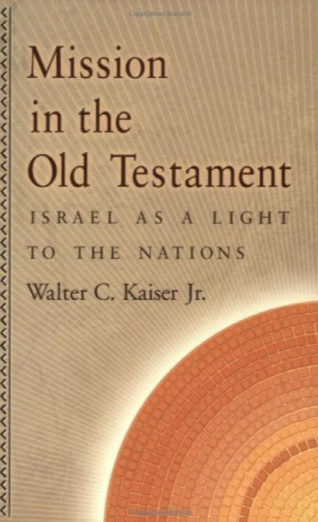 Mission in the Old Testament: Israel as a Light to the Nations