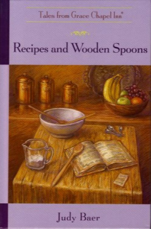 Recipes and Wooden Spoons (Tales from Grace Chapel Inn #4)