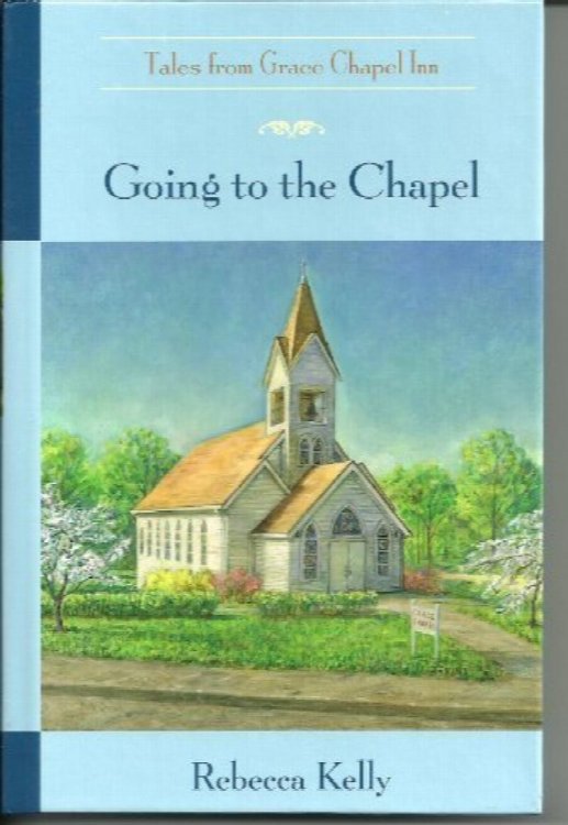 Going to the Chapel (Tales from Grace Chapel Inn)