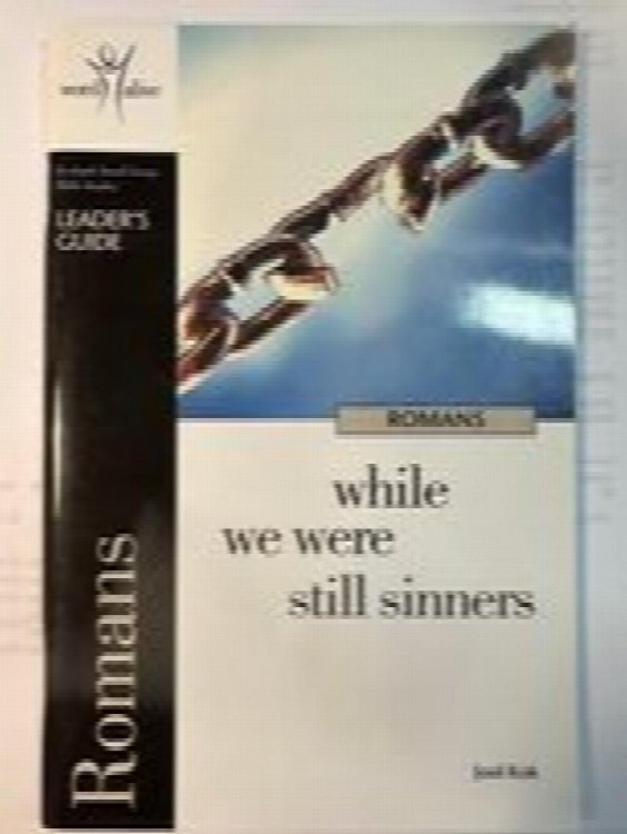 Romans: While We Were Still Sinners (Leaders Guide)