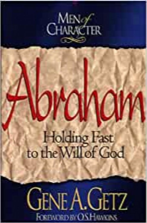 Abraham: Holding Fast To The Will Of God