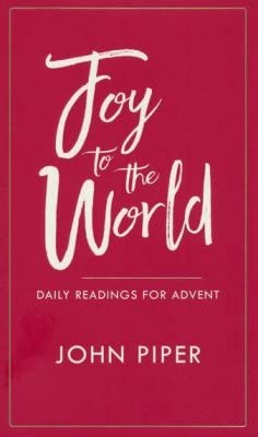 Joy To The World: Daily Readings For Advent