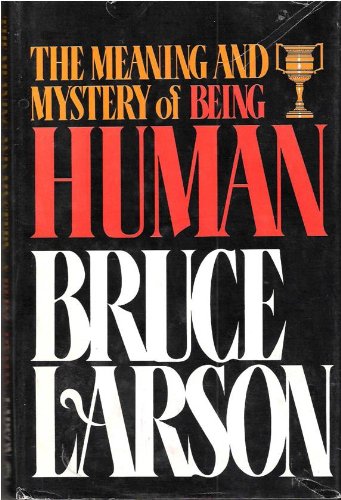 The Meaning and Mystery of Being Human