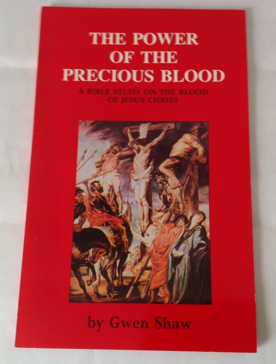 The power of the precious blood: A Bible study on the blood of Jesus Christ