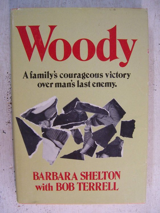 Woody: A Family's Courageous Victory over Man's Last Enemy