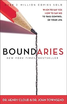 Boundaries: When to Say Yes, How to Say No to Take Control of Your Life