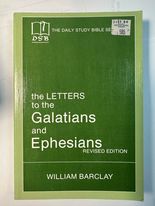 Letters to the Galatians and Ephesians (The Daily Study Bible Series)