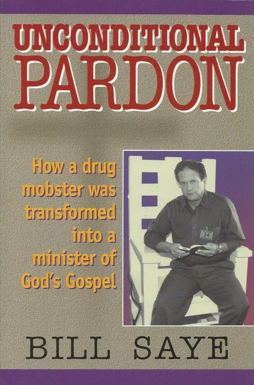Unconditional Pardon: How a drug mobster transformed in a minister of God's Gospel