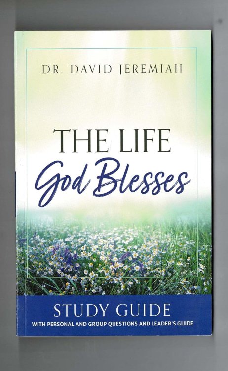 The Life God Blesses: Study Guide (with Personal and Group Questions and Leader's Guide)