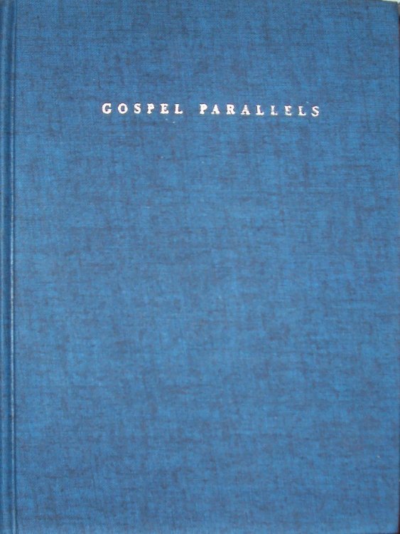 GOSPEL PARALLELS A Synopsis of the First Three Gospels