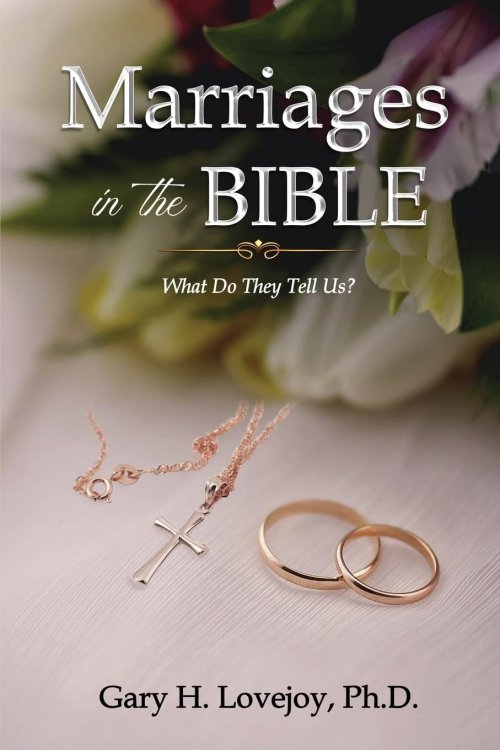Marriages in the Bible: What Do They Tell Us