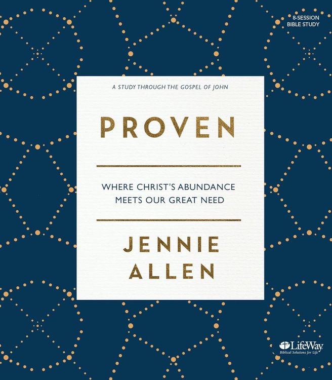 Proven - Bible Study Book: Where Christ's Abundance Meets Our Great Need