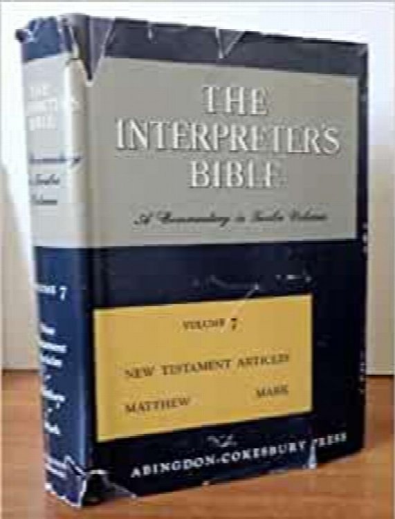 The Interpreter's Bible, Vol. 7: New Testament Articles, Matthew, Mark