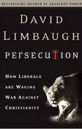 Image for Persecution: How Liberals are Waging War Against Christianity Persecution: How Liberals are Waging War Against Christianity