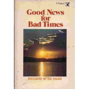 Good News for Bad Times: 1 Peter