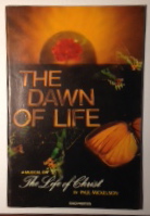 The Dawn Of Life: A Musical On The Life of Christ