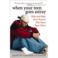 Image for When Your Teen Goes Astray: Help and Hope from Parents Who Have Been There When Your Teen Goes Astray: Help and Hope from Parents Who Have Been There
