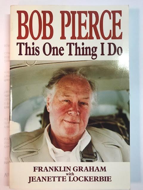 Bob Pierce: This One Thing I Do