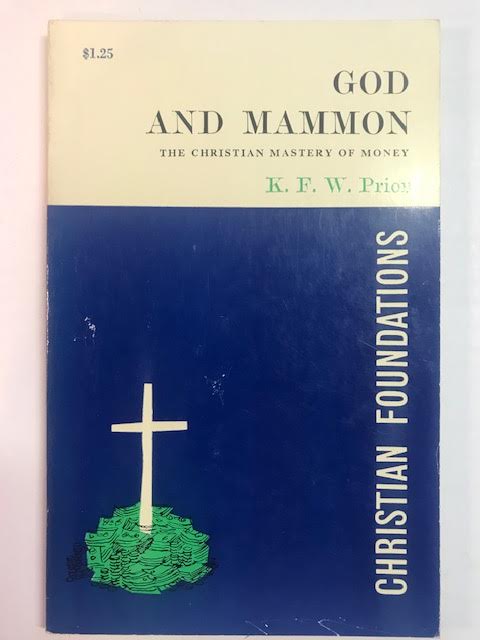God And Mammon: The Christian Mastery of Money