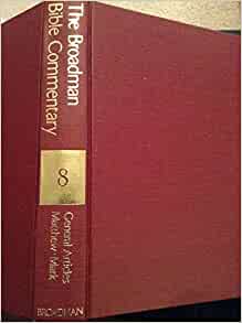 The Broadman Bible Commentary: Matthew - Mark (Volume 8)