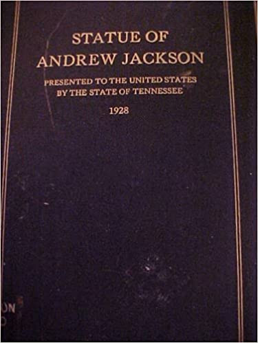 Statue Of Andrew Jackson: Presented To The United StAte By The State Of Tennessee 1928