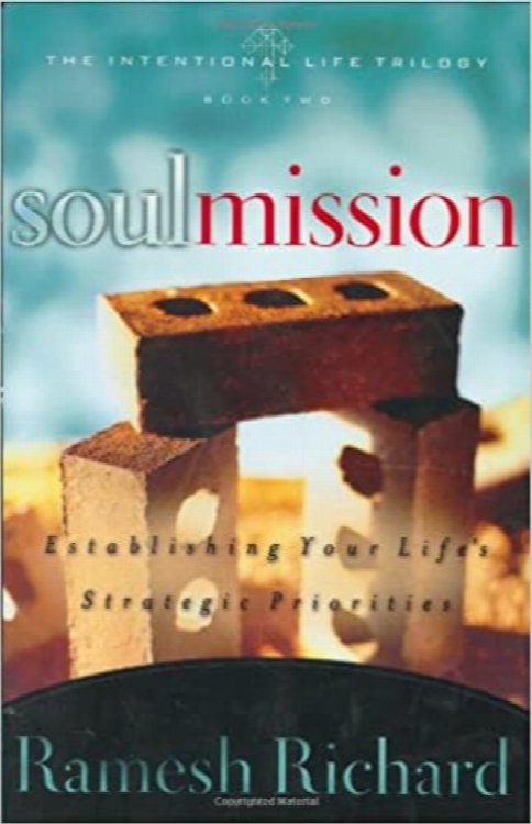 Soul Mission: Establishing Your Life's Strategic Priorities (The Intentional Life Trilogy)