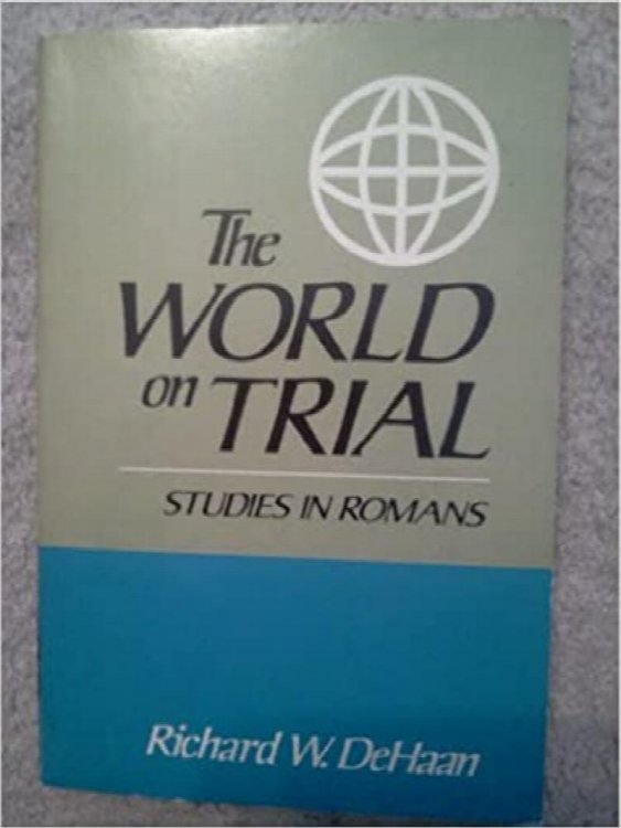 The World On Trial: Studies In Romans