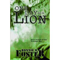 Image for One Day As a Lion: True Stories of the Vietnam War One Day As a Lion: True Stories of the Vietnam War